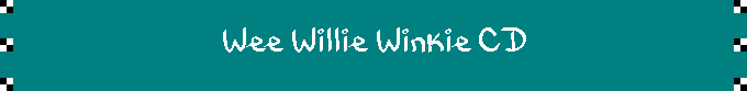 Wee Willie Winkie CD